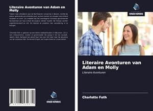Immagine del venditore per Literaire Avonturen van Adam en Molly : Literaire Avonturen venduto da AHA-BUCH GmbH