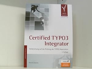 Seller image for Certified TYPO3 Integrator: Vorbereitung auf die Prfung der TYPO3 Association for sale by Book Broker