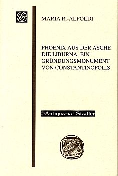 Bild des Verkufers fr Phoenix aus der Asche. Die Liburna, ein Grndungsmonument von Constantinopolis. Sitzungsberichte der Wissenschaftlichen Gesellschaft an der Johann-Wolfgang-Goethe-Universitt Frankfurt am Main Bd. 42, Nr. 2. zum Verkauf von Antiquariat im Kloster