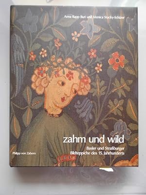 Immagine del venditore per Zahm und wild : Basler und Strassburger Bildteppiche des 15. Jahrhunderts. venduto da Versandantiquariat Harald Quicker
