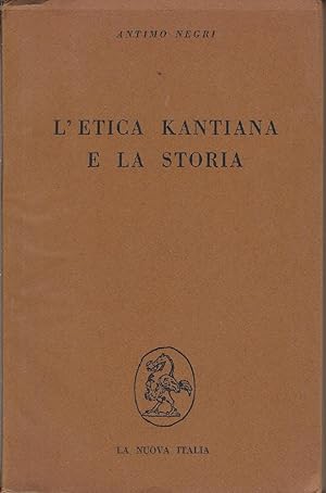 L' etica kantiana e la storia : istanze etiche dello storicismo marxista