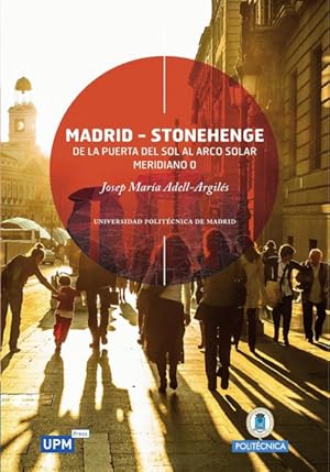 Imagen del vendedor de Madrid-Stonehenge: de la Puerta del Sol al Arco Solar Meridiano 0 a la venta por Podibooks