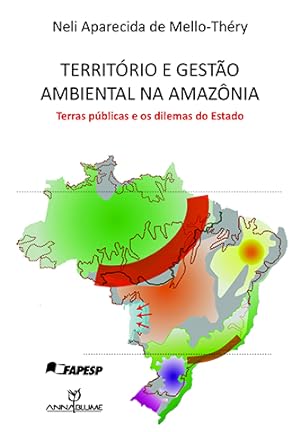 Bild des Verkufers fr Territrio e gesto ambiental na Amaznia - Terras pblicas e os dilemas do Estado zum Verkauf von Podibooks