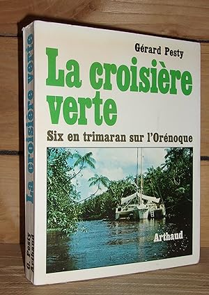 Image du vendeur pour LA CROISIERE VERTE : Six En Trimaran Sur L'Ornoque mis en vente par Planet's books