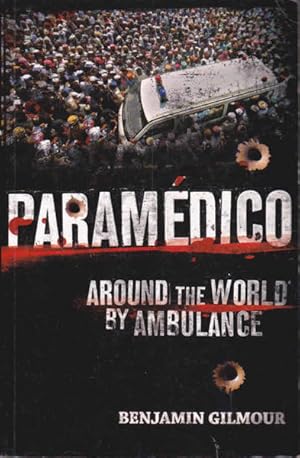 Seller image for Paramedico : Around The World By Ambulance for sale by Goulds Book Arcade, Sydney
