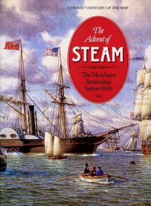 The Advent of Steam : The Merchant Steamship Before 1900