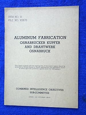 CIOS File No. XXX-73, Aluminum Fabrication Osnabrucker Kupfer and Drahtwerk Osnabruck, Combined I...