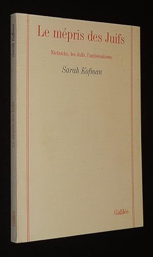 Bild des Verkufers fr Le Mpris des Juifs : Nietzsche, les Juifs, l'antismitisme zum Verkauf von Abraxas-libris