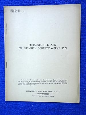 Seller image for CIOS File No. XXX-12, Schaumkohle and Dr. Heinrich Schmitt-Werke K.G. Combined Intelligence Objectives Sub-Committee Report. for sale by Tony Hutchinson