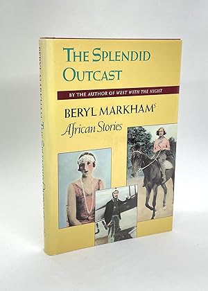Bild des Verkufers fr Splendid Outcast: Beryl Markham's African Stories (First Edition) zum Verkauf von Dan Pope Books