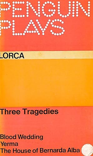 Seller image for Three Tragedies: Blood Wedding, Yerma, The House of Bernarda Alba for sale by M Godding Books Ltd