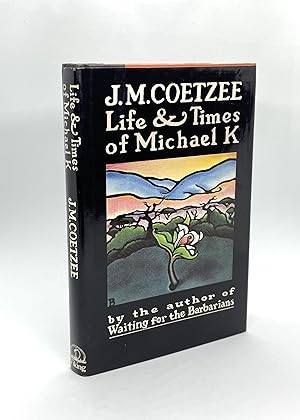 Life and Times of Michael K (First American Edition)
