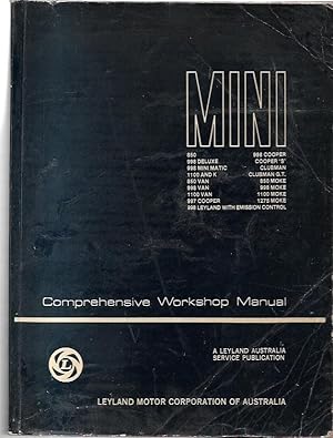 Imagen del vendedor de Mini. Comprehensive Workshop Manual. 850, 998 Cooper, 998 Deluxe, Cooper 'S', 998 Mini Matic, Clubman, 1100 and K, Clubman G.T., 850 Van, 850 Moke, 998 Van, 998 Moke, 1100 van, 100 Moke, 997 Cooper, 1275 Moke, 998 Leyland with Emission Control. a la venta por City Basement Books