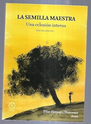 Image du vendeur pour SEMILLA MAESTRA - LA. UNA ECLOSION INTERNA mis en vente par Desvn del Libro / Desvan del Libro, SL