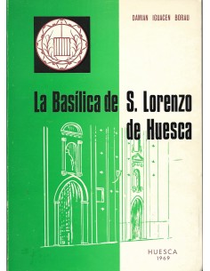 Imagen del vendedor de LA BASLICA DE S. LORENZO DE HUESCA a la venta por Librovicios
