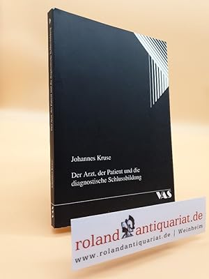 Immagine del venditore per Der Arzt, der Patient und die diagnostische Schlussbildung / Johannes Kruse / Reihe psychosoziale Aspekte in der Medizin venduto da Roland Antiquariat UG haftungsbeschrnkt