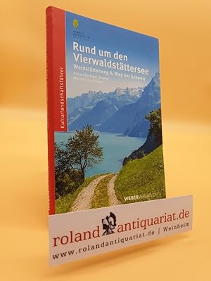 Immagine del venditore per Rund um den Vierwaldstttersee : Waldsttterweg & Weg der Schweiz / Erika Flckiger-Strebel ; Martino Froelicher. Albert-Koechlin-Stiftung / Kulturlandschaftsfhrer ; Bd. 3 venduto da Roland Antiquariat UG haftungsbeschrnkt