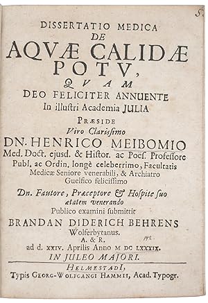 Dissertatio Medica De Aquae Calidae Potu, Quam [.] In illustri Academia Iulia Praeside [.] Dn. He...