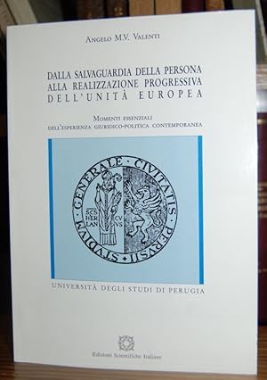 Image du vendeur pour DALLA SALVAGUARDIA DELLA PERSONA ALLA REALIZZAZIONE PROGRESSIVA DELL'UNITA EUROPEA. Momenti essenziali dell'esperienza giuridico-politica contemporanea mis en vente par Fbula Libros (Librera Jimnez-Bravo)