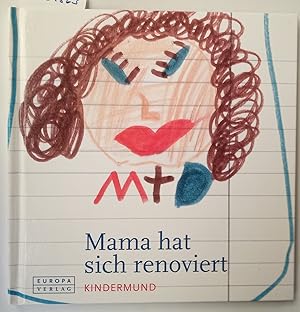 Mama hat sich renoviert. Kindermund