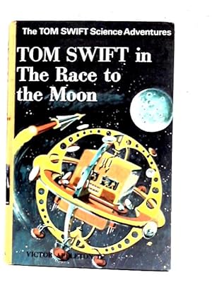 Bild des Verkufers fr Tom Swift in the Race to the Moon zum Verkauf von World of Rare Books