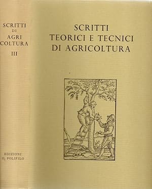 Scritti teorici e tecnici di agricoltura. Dall'Ottocento agli inizi del Novecento (Vol. 3)