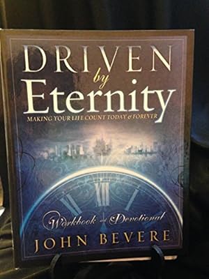 Bild des Verkufers fr Driven By Eternity: Making Your Life Count Today & Forever: Workbook and Devotional zum Verkauf von WeBuyBooks