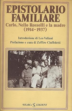 Image du vendeur pour Epistolario familiare : Carlo, Nello Rosselli e la madre (1914-1937) mis en vente par Romanord