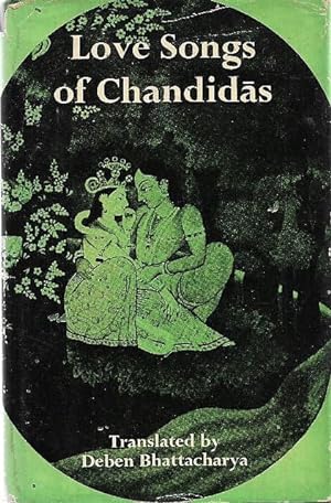 Love Songs of Chandidas: The Rebel Poet-Priest of Bengal