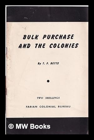 Seller image for Bulk purchase and the colonies; a report to the Fabian Colonial Bureau for sale by MW Books