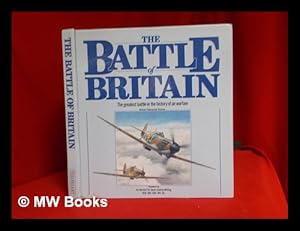 Seller image for The Battle of Britain / Richard Townshend Bickers; foreword by Sir Dennis Crowley-Milling for sale by MW Books