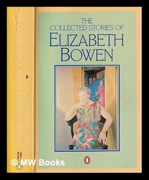 Seller image for The collected stories of Elizabeth Bowen / with an introduction by Angus Wilson for sale by MW Books