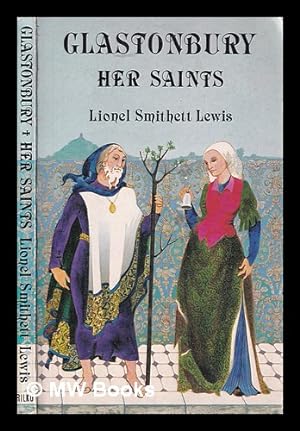 Seller image for Glastonbury, "the mother of saints": her saints, A.D.37-1539 / by Lionel Smithett Lewis for sale by MW Books
