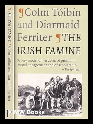 Seller image for The Irish famine: a documentary / Colm Tibn and Diarmaid Ferriter for sale by MW Books