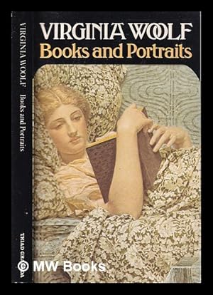 Seller image for Books and portraits: some further selections from the literary and biographical writings of Virginia Woolf / edited by Mary Lyon for sale by MW Books