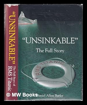 Immagine del venditore per Unsinkable"/ The full Story of RMS Titanic/ Daniel Allen Butler venduto da MW Books
