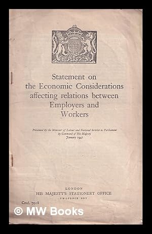 Immagine del venditore per Statement on the economic considerations affecting relations between employers and workers / presented by the Minister of Labour and National Service to Parliament by command of His Majesty, January 1947 venduto da MW Books