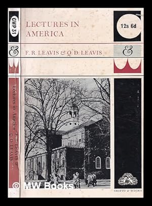 Seller image for Lectures in America / by F.R. Leavis and Q.D. Leavis for sale by MW Books