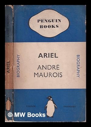 Seller image for Ariel: a Shelley romance / Andre? Maurois; translated by Ella D'Arcy for sale by MW Books