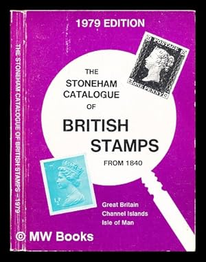 Immagine del venditore per The Stoneham catalogue of British stamps, 1840-1978 : includes Great Britain, Jersey, Guernsey, Isle of Man venduto da MW Books