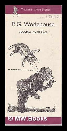 Bild des Verkufers fr Goodbye to all cats / P.G. Wodehouse zum Verkauf von MW Books