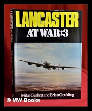Imagen del vendedor de Lancaster at War: 3/ Mike Garbett and Brian Goulding a la venta por MW Books