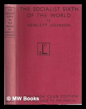 Seller image for The socialist sixth of the world / by Hewlett Johnson, with illustrations by Nowell Mary Hewlett Johnson for sale by MW Books