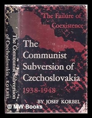 Immagine del venditore per The communist subversion of Czechoslovakia, 1938-1948 : the failure of coexistence / Josef Korbel venduto da MW Books