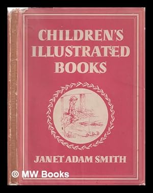 Image du vendeur pour Children's illustrated books / Janet Adam Smith; with 4 plates in colour and 33 illustrations in black & white mis en vente par MW Books