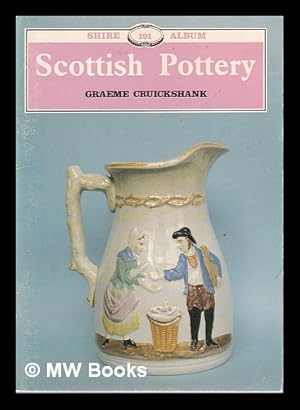Imagen del vendedor de Scottish pottery: a brief history / Graeme Cruickshank a la venta por MW Books