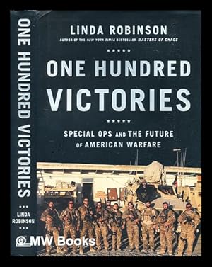 Immagine del venditore per One hundred victories : special ops and the future of American warfare / Linda Robinson venduto da MW Books