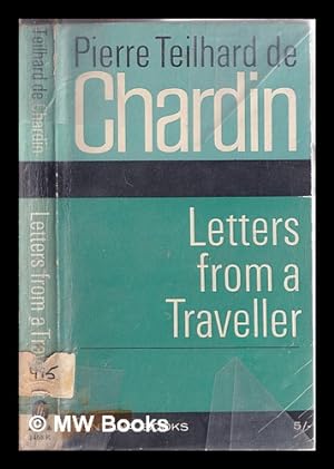 Imagen del vendedor de Letters from a traveller / Pierre Teilhard de Chardin a la venta por MW Books