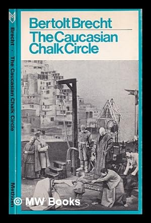 Seller image for The Caucasian chalk circle / by Bertolt Brecht; translated by James and Tania Stern with W. H. Auden for sale by MW Books