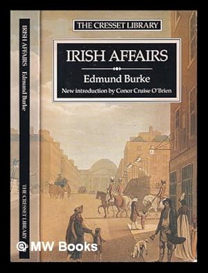 Imagen del vendedor de Irish affairs / Edmund Burke; edited by Matthew Arnold; new introduction by Conor Cruise O'Brien a la venta por MW Books